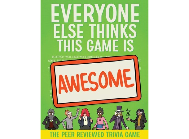 Everyone Else Partyspel Thinks This Game is Awesome 